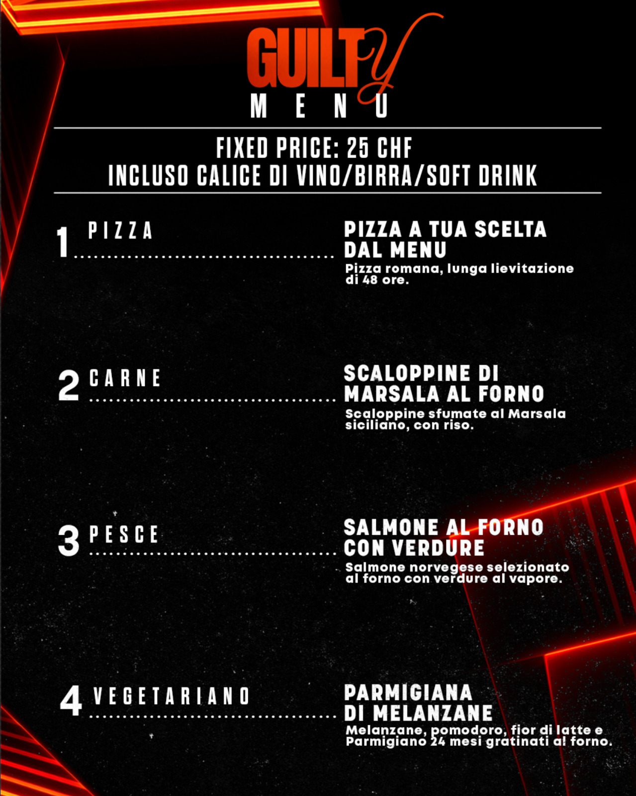 Guilty Menu di mercoledì 23 settembre: menu fisso a 25 CHF con calice di vino, birra o soft drink incluso. Scelta tra pizza, scaloppine di Marsala al forno, salmone al forno con verdure e parmigiana di melanzane.